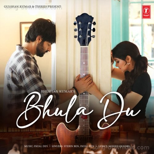 Bhula Du Payal Dev MP3 Download